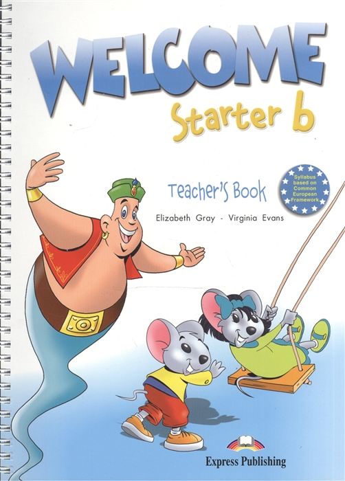 Evans V., Gray E. - Welcome Starter b Teacher s Book with posters Книга для учителя с постерами