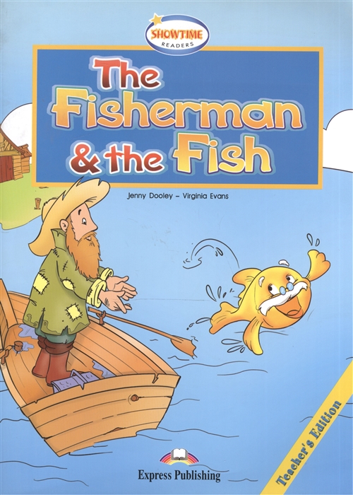 

The Fisherman the Fish Teacher s Edition Книга для учителя