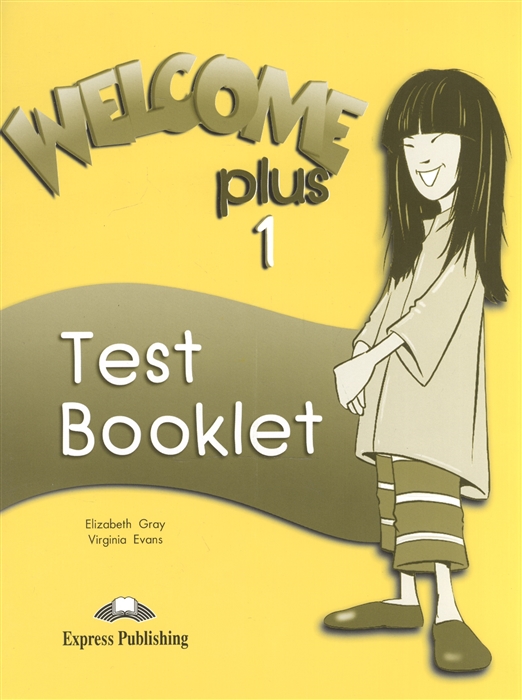 Gray E., Evans V. - Welcome Plus 1 Test Booklet