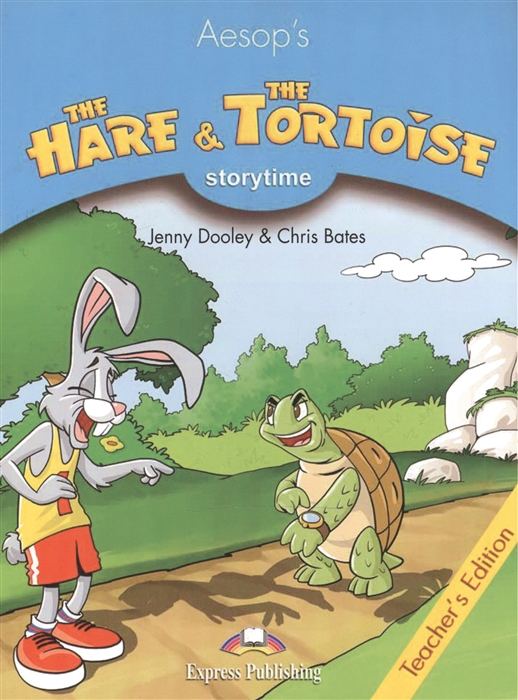 

The Hare The Tortoise Teacher s Edition