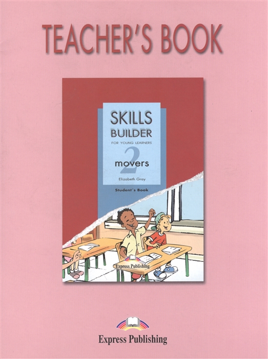 Gray E. - Skills Builder for Young Learning Movers 2 Teacher s Book