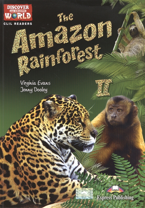 

The Amazon Rainforest II Level B1 B2 Книга для чтения