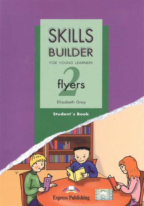 Gray E. - Skills Builder Flyers 2 For Young Learners Student s Book