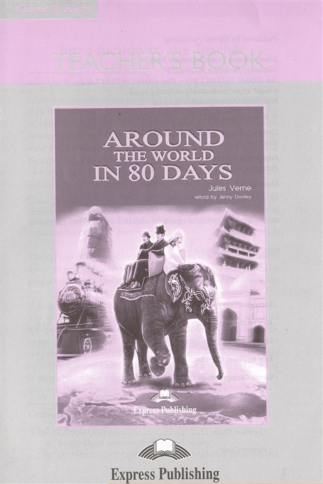 Around the World in 80 Days Teacher s Book