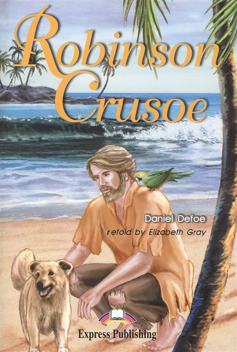 

Robinson Crusoe Книга для чтения