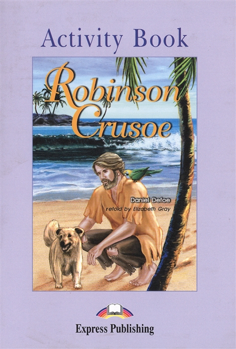Defoe D. Robinson Crusoe Activity Book