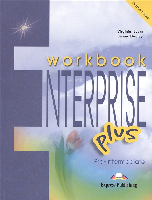 

Enterprise Plus Workbook Pre-Intermediate Teacher s Book