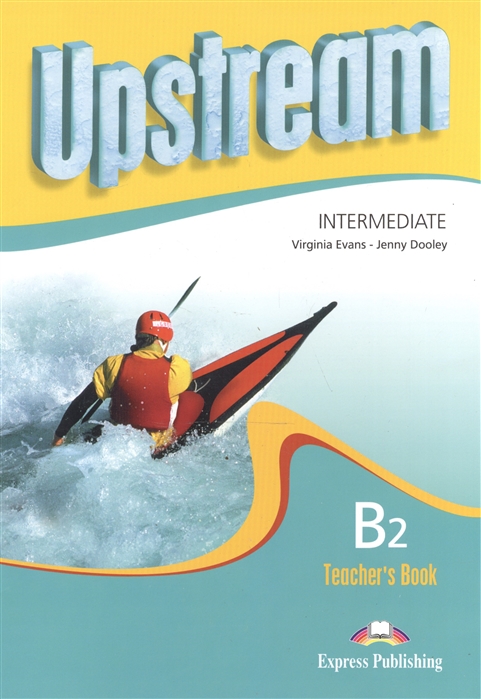 

Upstream B2 Intermediate Teacher s Book