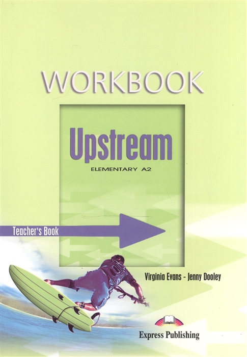 Evans V., Dooley J. - Upsrteam A2 Elementary Workbook Teacher s Book