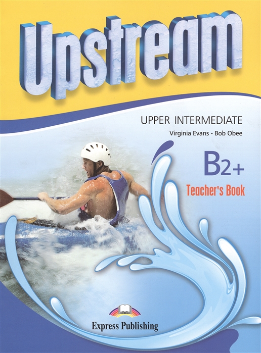 

Upstream Upper-Intermediate B2+. Teacher's Book