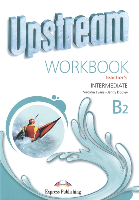 

Upstream Intermediate B2 Workbook Teacher s
