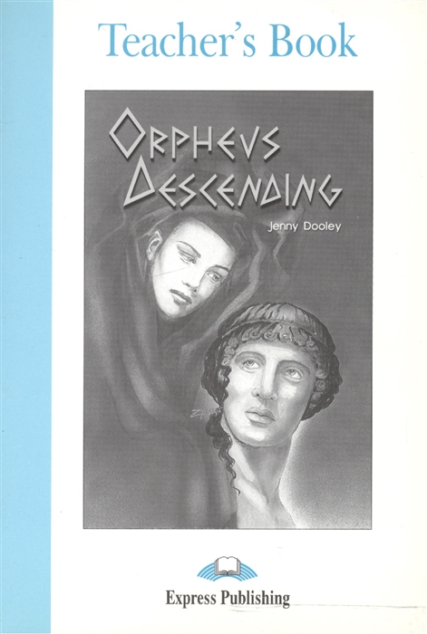 

Orpheus Decending Teacher s Book
