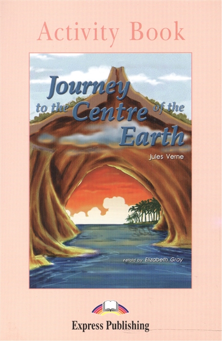 Verne J. - Journey to the Centre of the Earth Activity Book