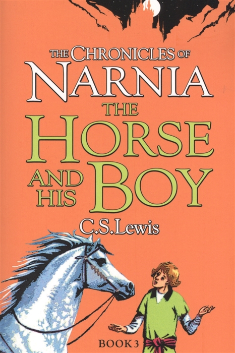 

The Chronicles of Narnia The Horse and His Boy Book 3