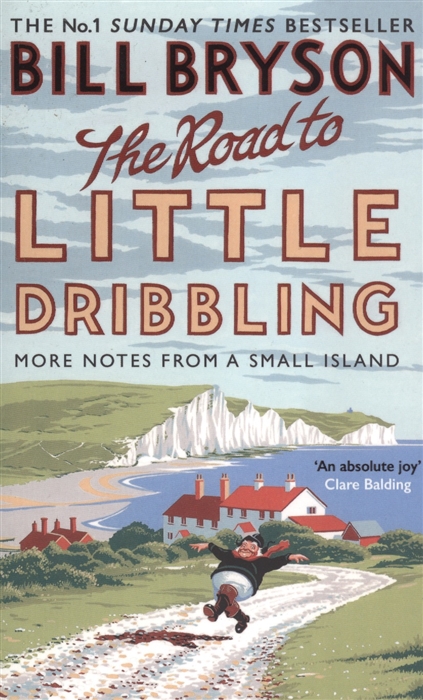 

The Road to Little Dribbling More Noter from a Small Island