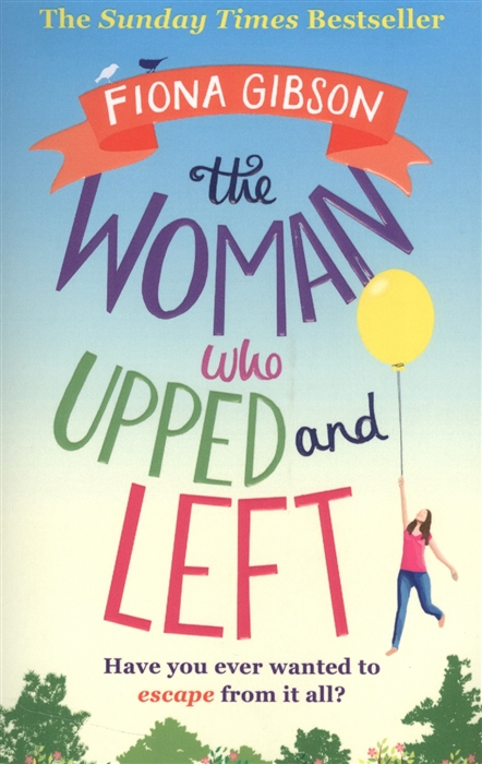 

The Woman Who Upped and Left