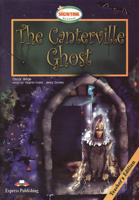

The Canterville Ghost Teacher s Edition Книга для учителя