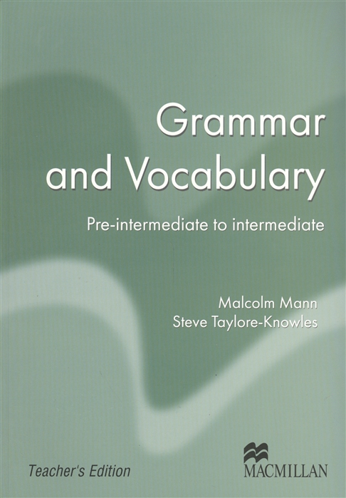 

Grammar and Vocabulary Pre-intermediate to intermediate Teacher s Edition