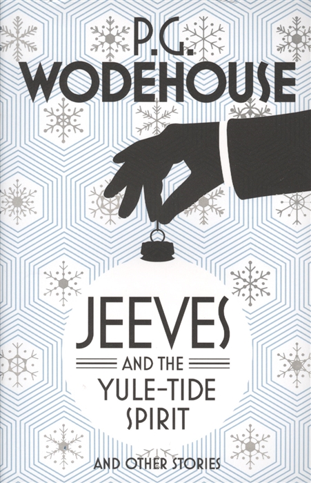 

Jeeves and the Yule-Tide Spirit and other stories