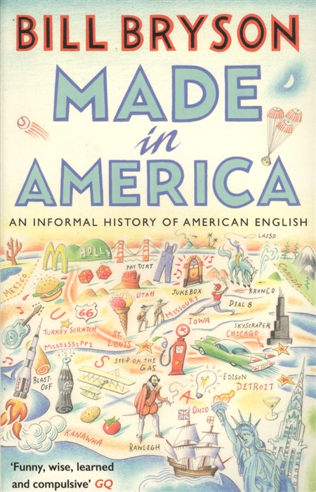 Bryson B. Made in America An Informal History of American English