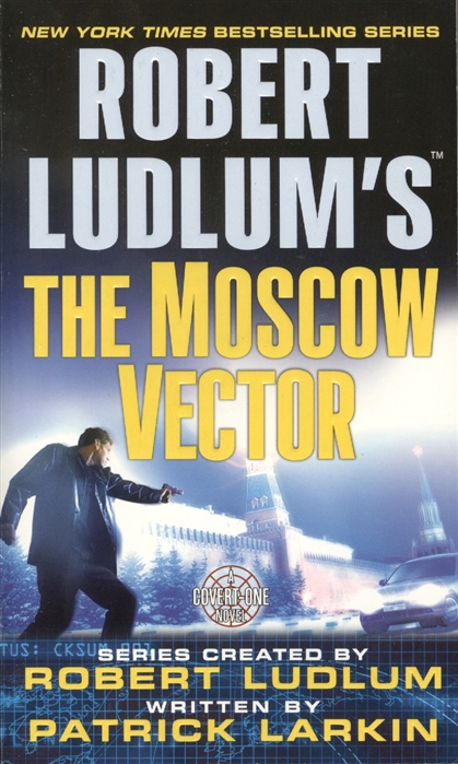 

The Moscow Vector A Covert-One Novel