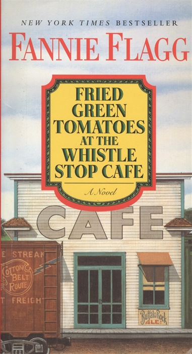 

Fried Green Tomatoes at the Whistle Stop Cafe