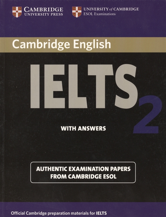 

Cambridge IELTS 2 Examination papers from the University of Cambridge Local Examinations Syndicate