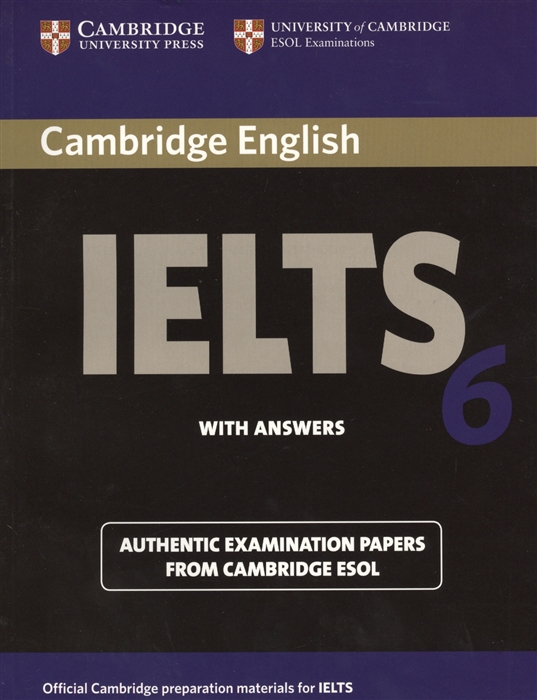 

Cambridge IELTS 6 Examination papers from the University of Cambridge ESOL Examinations English for Speakers of Other Languages