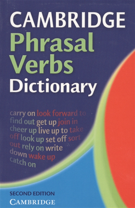 

Cambridge Phrasal Verbs Dictionary