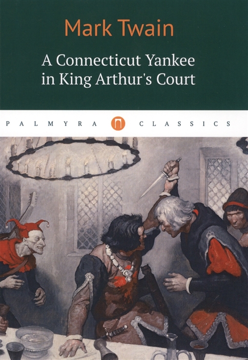 

A Connecticut Yankee in King Arthur s Court