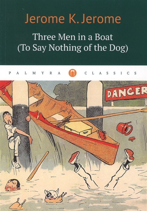

Three Men in a Boat (To Say Nothing of the Dog)