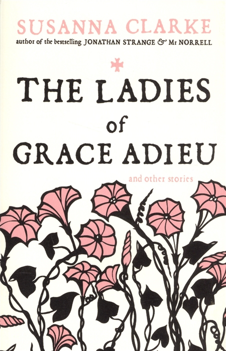 

The Ladies of Grace Adieu and Other Stories