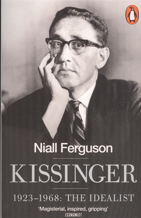 

Kissinger. 1923-1968: The Idealist