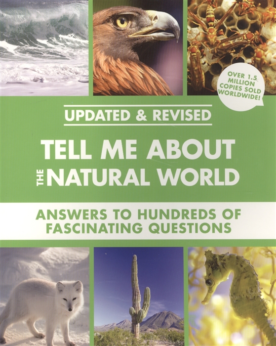 

Tell Me About the Natural World Answers to Hundreds of Fascinating Questions