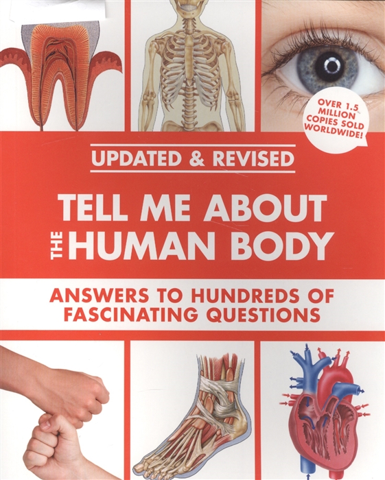 

Tell Me About the Human Body Answers to Hundreds of Fascinating Questions