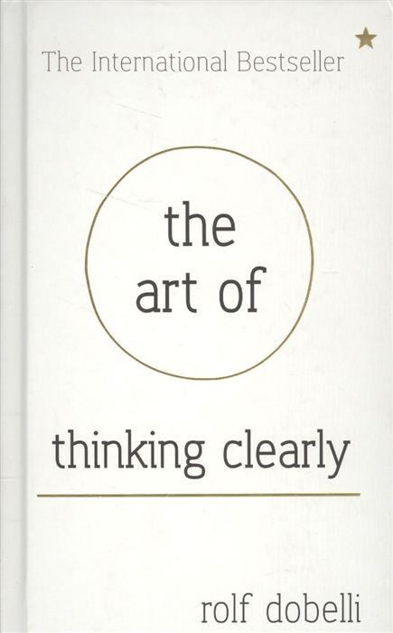

The art of thinking clearly