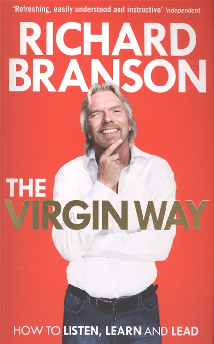 

The Virgin Way How to Listen Learn Laugh and Lead