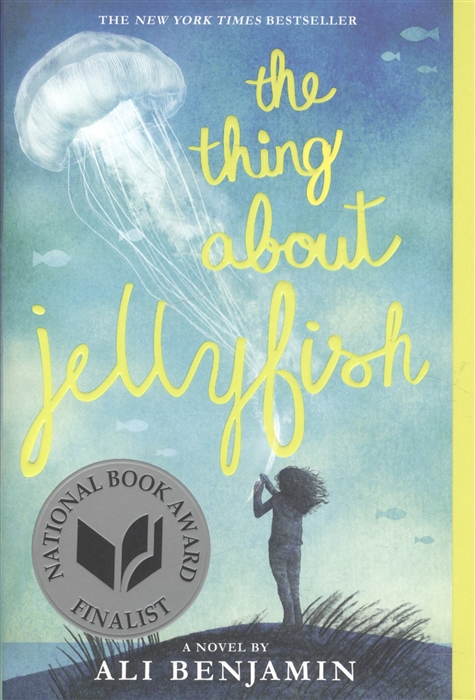 Ali Benjamin The Thing about Jellyfish