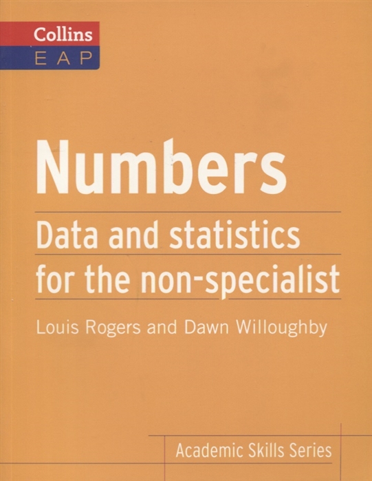 Rogers L., Willoughby D. - Numbers Data and statistics for the non-specialist