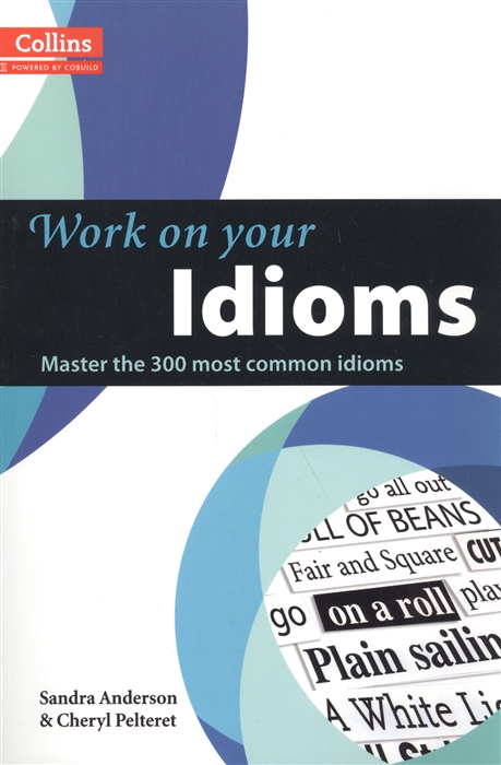 

Work on Your Idioms B1-C2