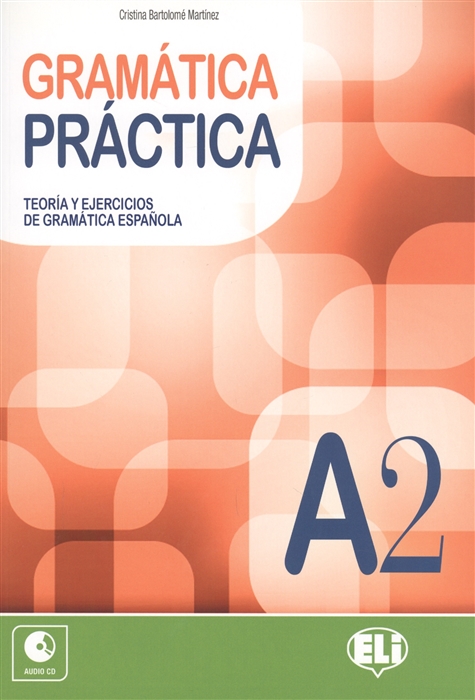 

GRAMATICA PRACTICA A2 Teoria y ejercicios de gramatica espanola