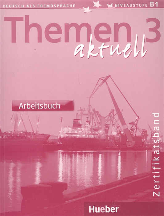 

Themen aktuell 3 Zertifikatsband Arbeitsbuch книга на немецком языке