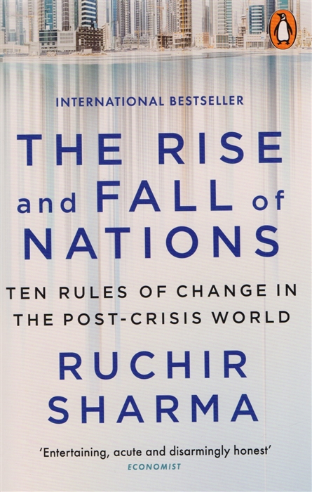 Sharma R. The Rise and Fall of Nations Ten Rules of Change in the Post-Crisis World world crisis 1911 1918 the