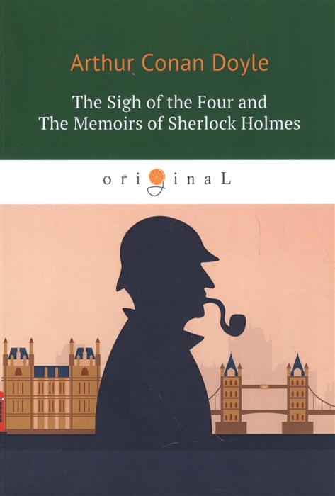 

The Sigh of the Four and The Memoirs of Sherlock Holmes