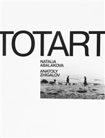 Totart. Natalia Abalakova. Anatoly Zhigalov. Альбом (книга на английском языке) Totart. Natalia Abalakova. Anatoly Zhigalov. Альбом (книга на английском языке)