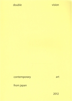 Double Vision: Contemporary Art from Japan. Catalogue. Каталог (книга на английском языке) Double Vision: Contemporary Art from Japan. Catalogue. Каталог (книга на английском языке)