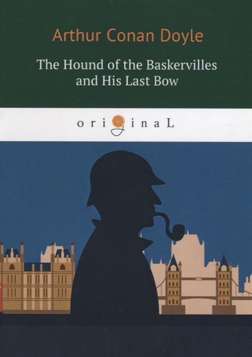 

The Hound of the Baskervilles and His Last Bow книга на английском языке