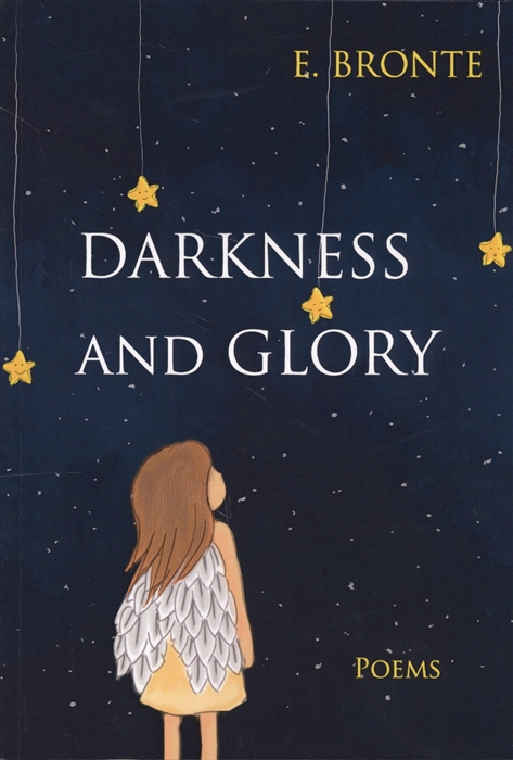 

Darkness and Glory Сборник стихов на английском языке