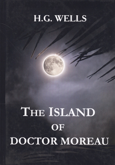 

The Island of Doctor Moreau Книга на английском языке
