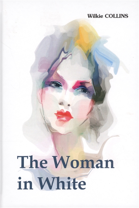 

The Woman in White Роман на английском языке